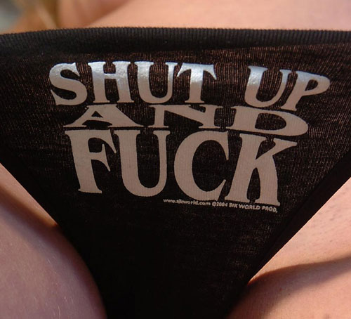 500x454, 46 Kb / трусы, надпись, заткнись, трахай
