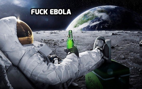 600x378, 68 Kb / fuck, ebola, эбола, космонавт, пиво, луна, похуй